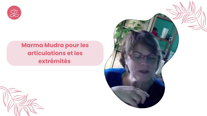 13 - Marma Mudra pour les articulations et les extrémités avec Locana Sansregret
